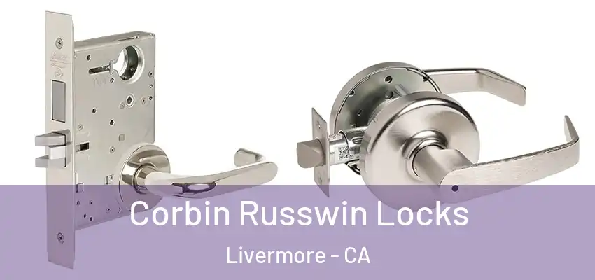 Corbin Russwin Locks Livermore - CA