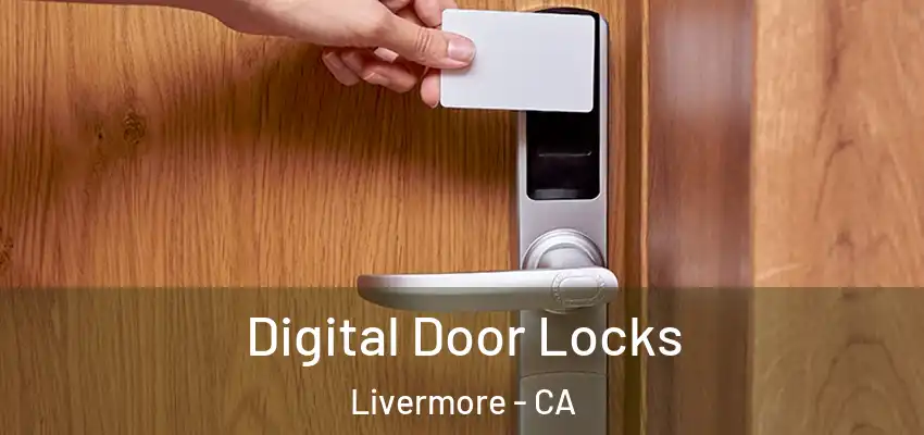 Digital Door Locks Livermore - CA