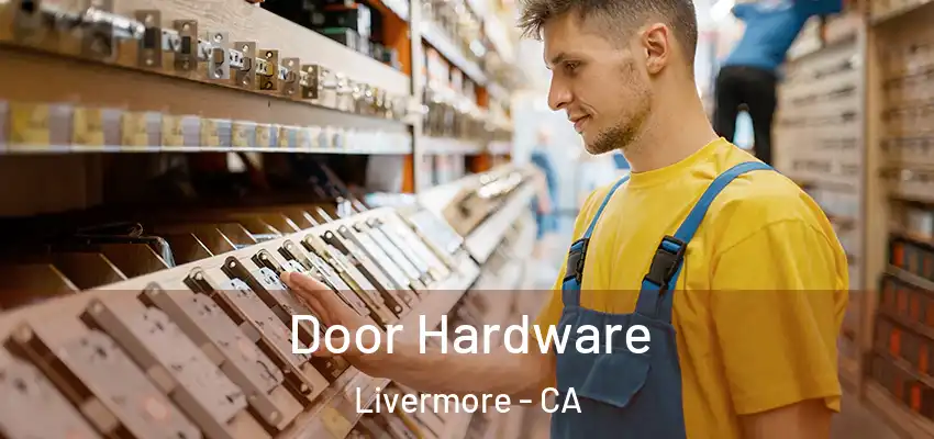 Door Hardware Livermore - CA
