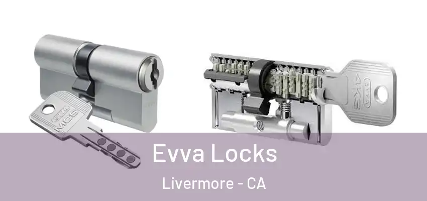 Evva Locks Livermore - CA