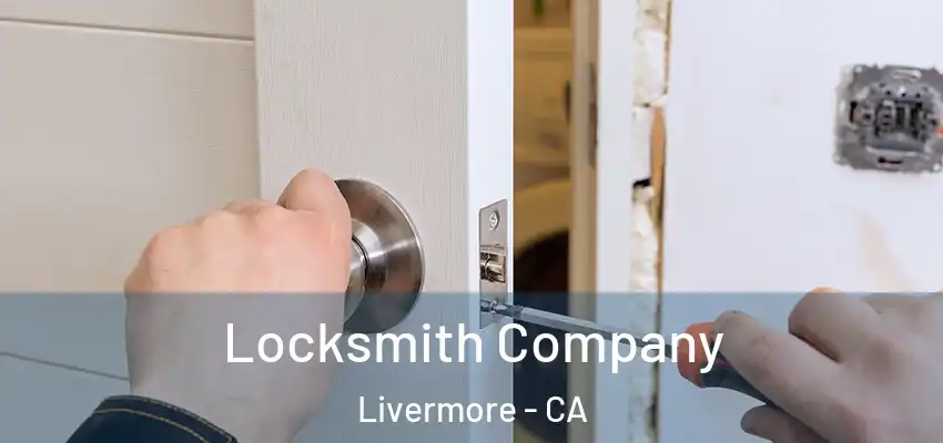 Locksmith Company Livermore - CA