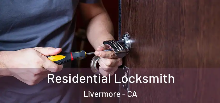 Residential Locksmith Livermore - CA