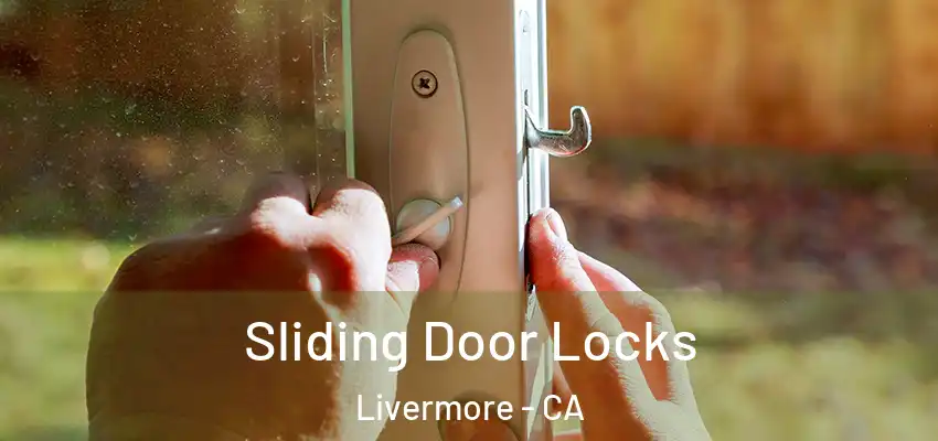 Sliding Door Locks Livermore - CA