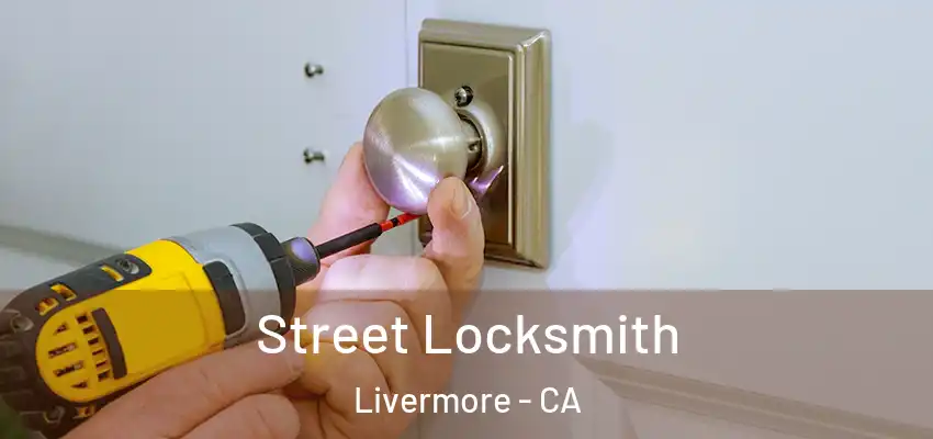 Street Locksmith Livermore - CA