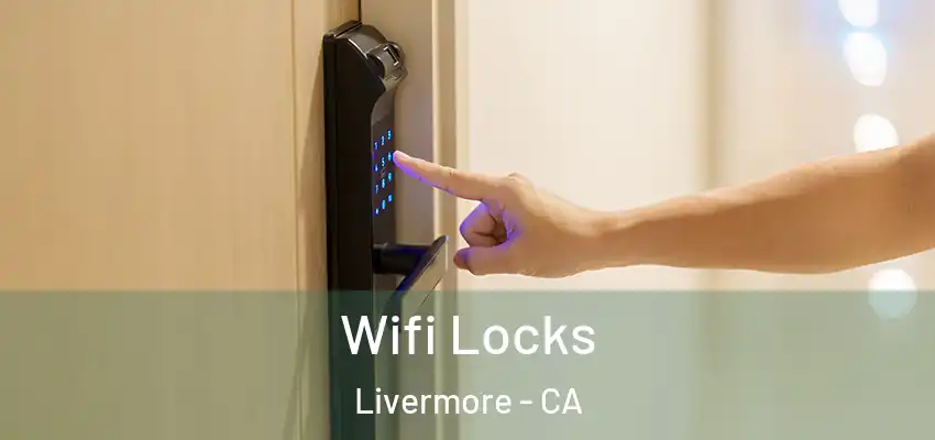Wifi Locks Livermore - CA
